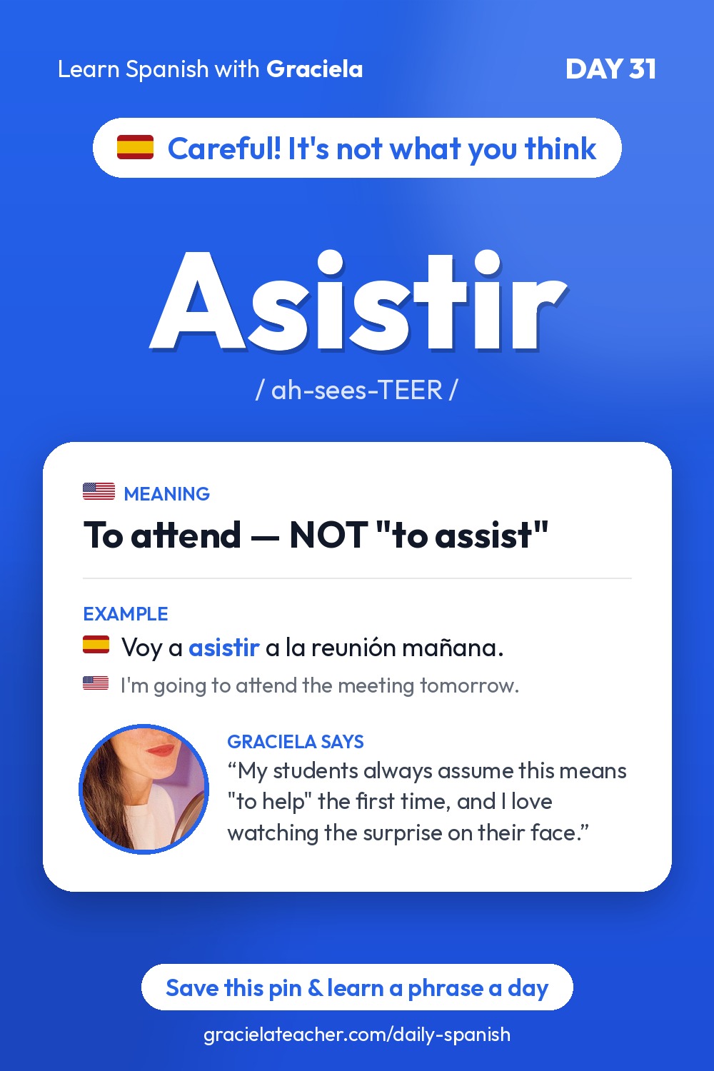 Asistir — To attend — NOT "to assist"