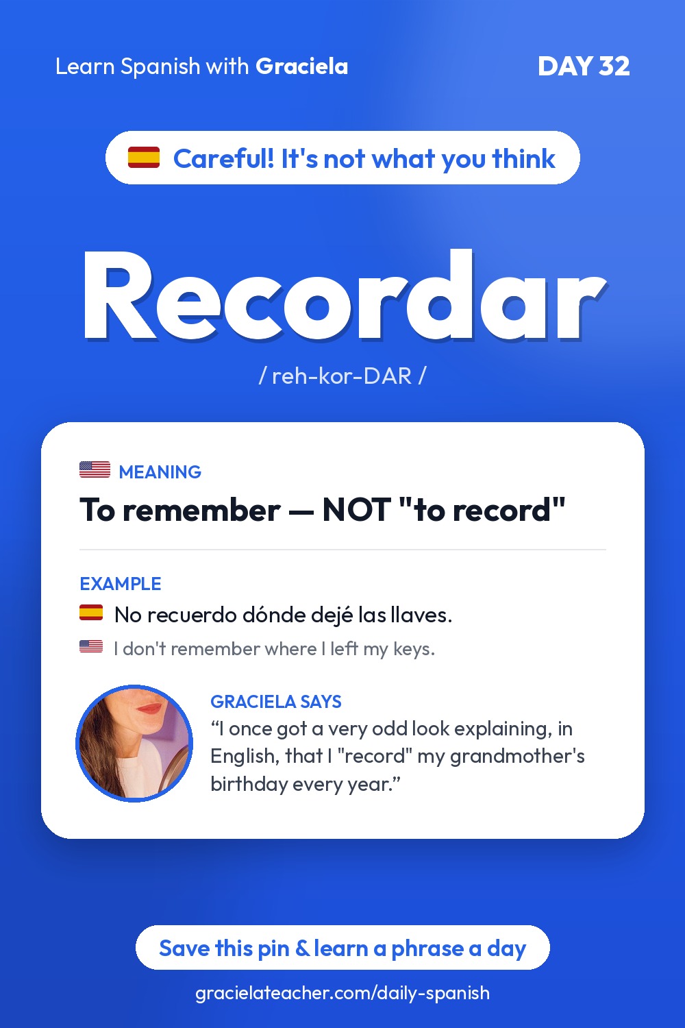 Recordar — To remember — NOT "to record"